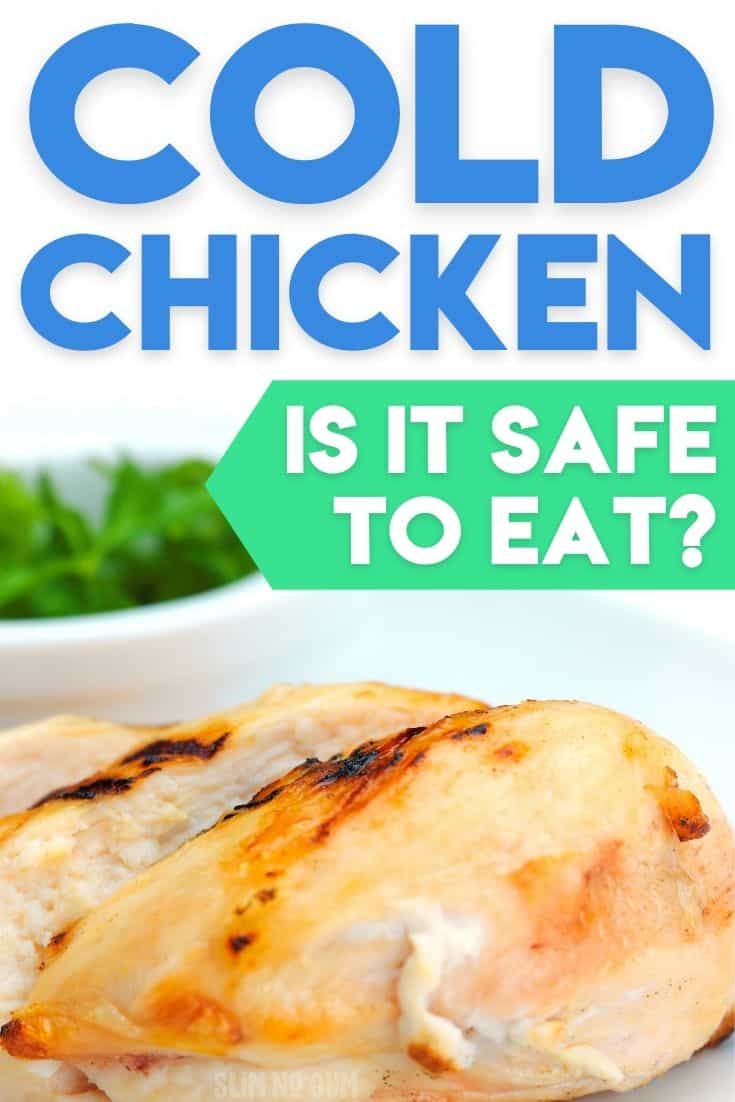 Can You Eat Cold Chicken? Is it Safe to Eat?