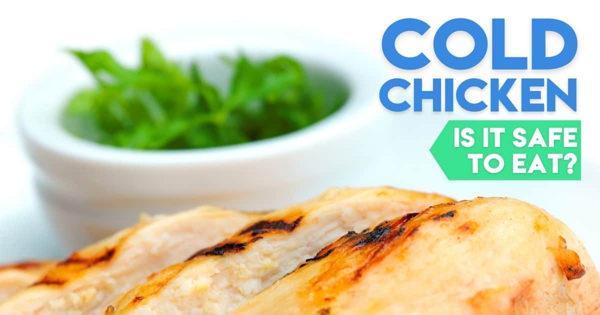 can-you-eat-cold-chicken-what-to-look-out-for-slim-no-gym