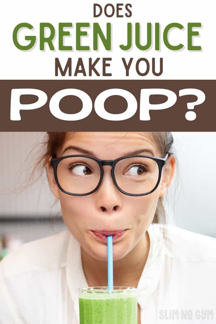 Does Green Juice Make You Poop?