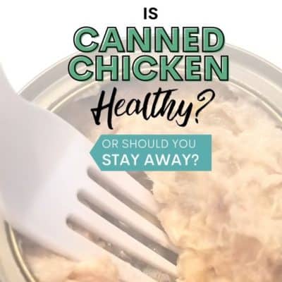 Is Canned Chicken Healthy? (Or, Should You Stay Away?)