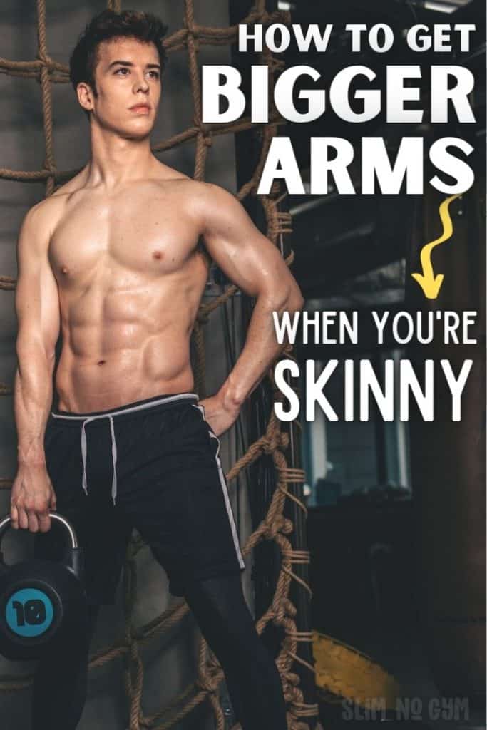 Why Are My Arms So Skinny 6 Authentic Tips For Gaining Muscle Slim 