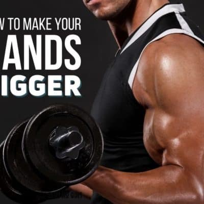 How to Make Your Hands Bigger and Stronger